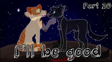 Warrior Cats MAP (part 20) “I’ll Be Good”