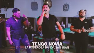 Tengo Novia - La Poderosa Banda San Juan (En Vivo)