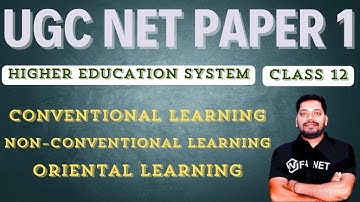 Conventional, Non – Conventional and Oriental Learning | Higher Education System | UGC NET JRF