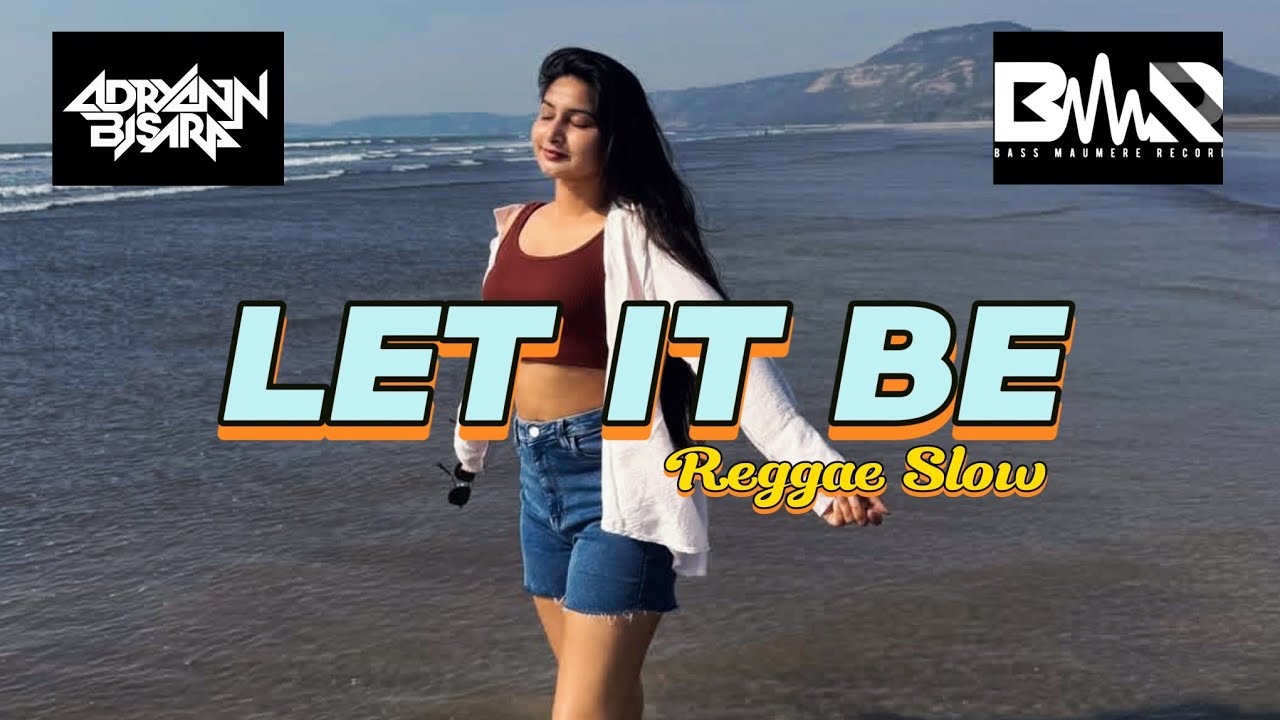 REGGAE SLOW 🌴 || THE BEATLES - LET IT BE || REMIX 2025 🔥FULL BASS MANTUL @AdryannBisaraOfficial REGGAE SLOW 🌴 || THE BEATLES - LET IT BE || REMIX 2025 🔥FULL BASS MANTUL @AdryannBisaraOfficial