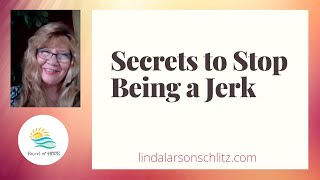 How to Stop Being a Jerk