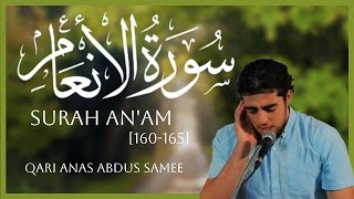 Surah An'am [160-165] | Mujawwad | Qari Anas Abdus Samee