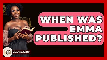 When Was Emma Published? - Tales And Texts