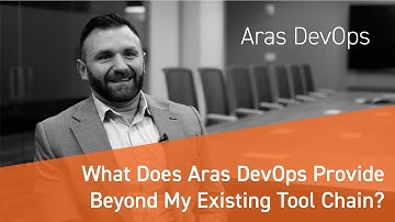 What Does Aras DevOps Provide Beyond My Existing Tool Chain?