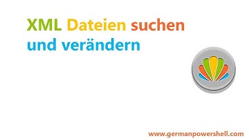 XML Dateien suchen und verändern | PowerSHELL 5.1 deutsch german