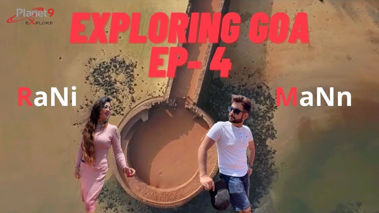 Exploring Goa | E.p 4 | Rani Indrani Sharma | Mann Gulati