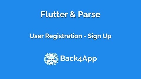 Flutter and Parse - User Registration - Sign Up