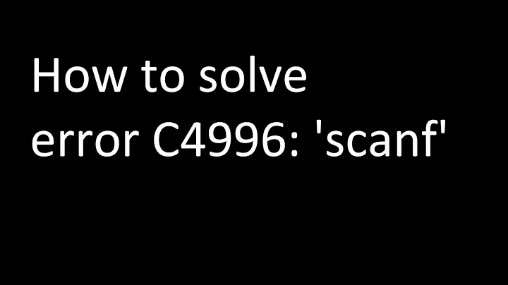 how to solve error C4996: 'scanf': This function or variable may be unsafe (3 methods)