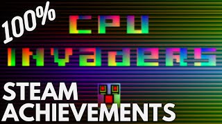 [STEAM] 100% Achievement Gameplay: CPU Invaders