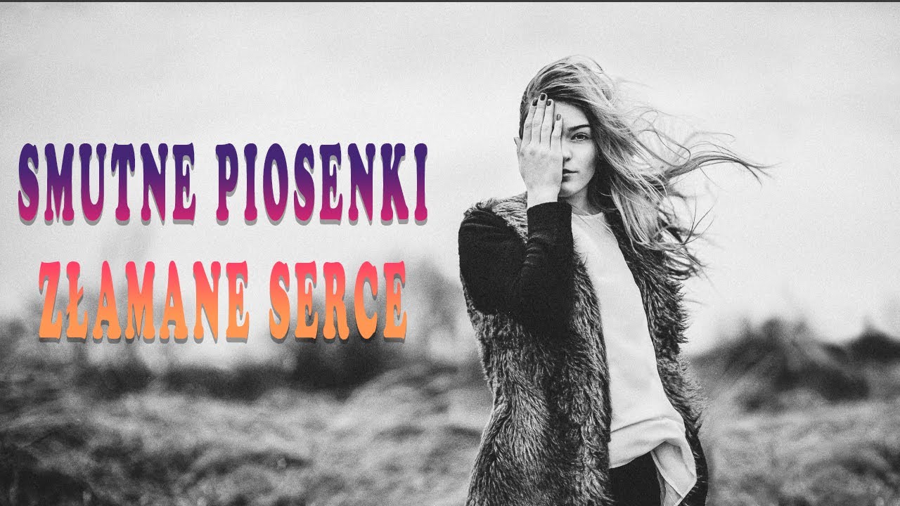 Smutne Piosenki \\ Smutne piosenki o miłości po polsku \\ Smutno jest