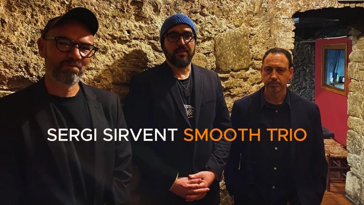 Sergi Sirvent Smooth Trio / OTHER THINGS (live) auf YouTube ansehen Sergi Sirvent Smooth Trio / OTHER THINGS (live) auf YouTube ansehen