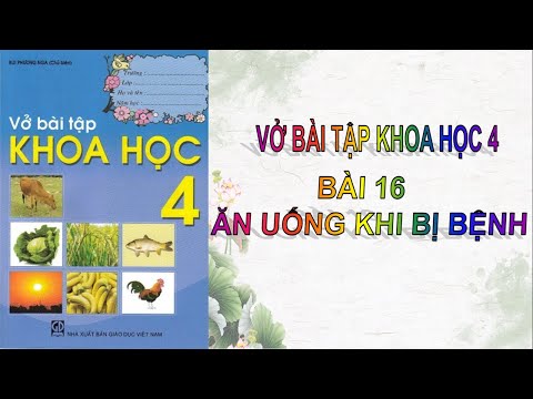 Video Vở bài tập - Khoa học - Lớp 4 - Bài 16 - Ăn uống khi bị bệnh - youtube