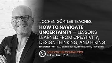 How to Navigate Uncertainty — lessons learned from creativity, design thinking, and hiking