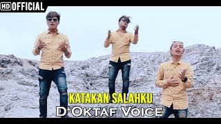 D'OKTAF VOICE - KATAKAN SALAH KU | Lagu Batak Terbaru