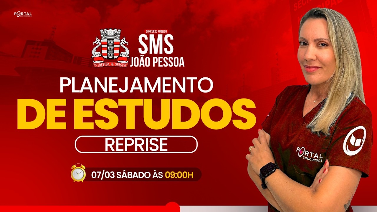 CONCURSO SMS JOÃO PESSOA/PB: PLANEJAMENTO DE ESTUDOS + LANÇAMENTO DO CURSO - reprise