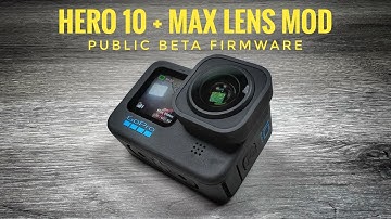GoPro Hero 10 & Max Lens Mod | Public Beta Firmware