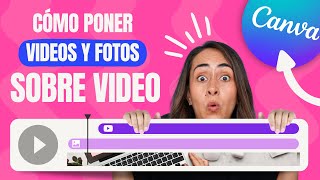 Cómo Poner VIDEOS y FOTOS sobre OTRO VIDEO / Cómo hacer B ROLL en Canva  [GRATIS]