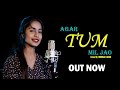 Agar tum mil jao  cover by muskan khan  mr a records