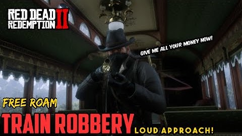 Red Dead Redemption 2 - TRAIN ROBBERY (Loud approach) FREE ROAM