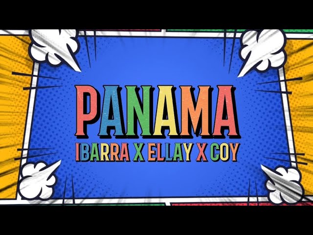 PANAMA - Ibarra x Ellay x Coy (Official Lyrics Video) class=