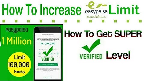 How To Upgrade Easypaisa Account Limit to 1 Million | Easypaisa Super Verified Account Upgrade