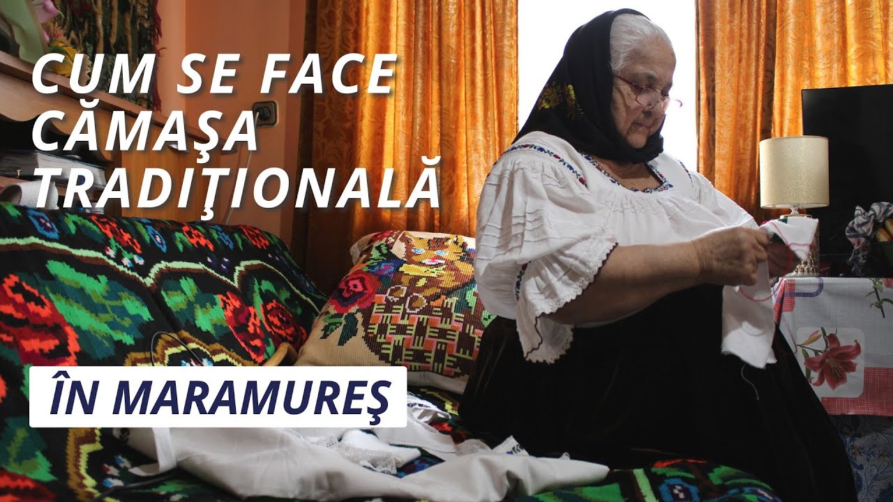 CUM SE FACE CĂMAȘA TRADIȚIONALĂ ÎN MARAMUREȘ?