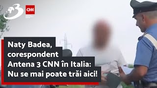 Naty Badea Corespondent Antena 3 Cnn În Italia Nu Se Mai Poate Trăi Aici 