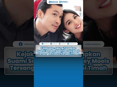 Kejaksaan Agung Tetapkan Suami Sandra Dewi, Harvey Moeis Tersangka Kasus Korupsi Timah