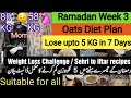 Oatmeal diet plan for weight loss  ramadan weight loss challenge  lose 5 kg in 7 days  diet vlog