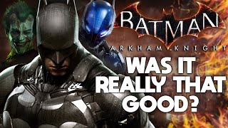 Batman Arkham Knight: Was it Really That Good?
