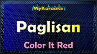 PAGLISAN - Karaoke version in the style of COLOR IT RED