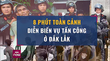 8 phút toàn cảnh diễn biến vụ tấn công ở Đắk Lắk: Bao nhiêu đối tượng cầm đầu đã bị bắt? | VTC Now