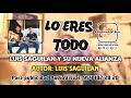 Lo Eres Todo - Luis Saguilan Y Su Nueva Alianza, Vol. 1 (2020) ( Gigantes De La Costa )