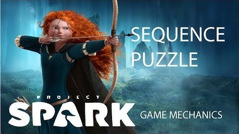 Project Spark Game Mechanics: Sequence Puzzle (Brave)