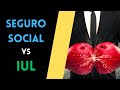 ¿Seguro Social o IUL?