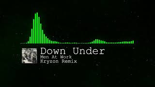 Men At Work - Down Under (Kryzon Remix)