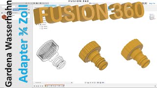 Fusion 360 Gardena 3/4 Zoll Wasserhahn Adapter - Drehen - Gewinde - Anordnen - Teilen - Zep To