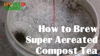 How to Brew Super Aerated Compost tea