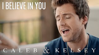 I Believe In You - JJ Heller (Caleb + Kelsey Cover) on Spotify and Apple Music