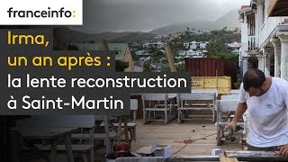 Irma, un an après : la lente reconstruction à Saint-Martin