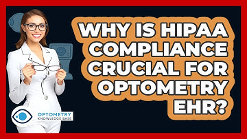 Why Is HIPAA Compliance Crucial For Optometry EHR? - Optometry Knowledge Base