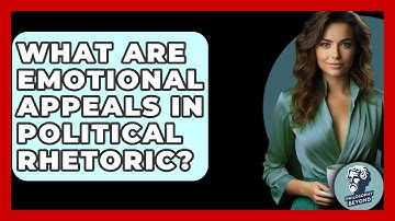 What Are Emotional Appeals In Political Rhetoric? - Philosophy Beyond