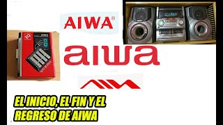 LA HISTORIA DE AIWA, COMO SE FORMO AIWA, EL INICIO, EL FIN Y LA RESURECCION DE AIWA