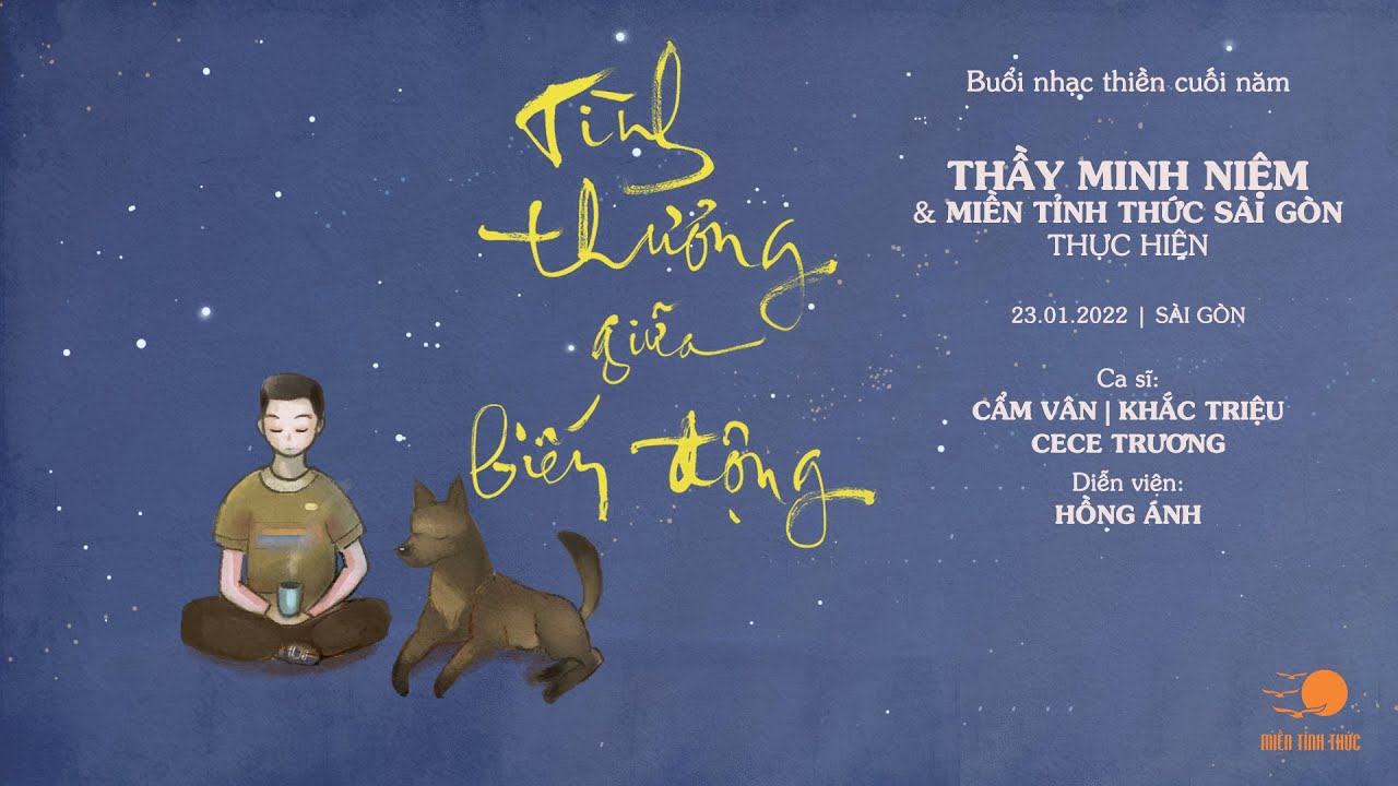 Minh Niệm | Buổi nhạc thiền: TÌNH THƯƠNG GIỮA BIẾN ĐỘNG | 23.01.2022 | Sài Gòn Minh Niệm | Buổi nhạc thiền: TÌNH THƯƠNG GIỮA BIẾN ĐỘNG | 23.01.2022 | Sài Gòn