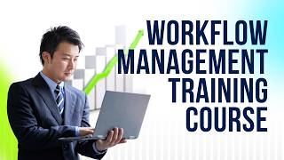 ⚙️ Workflow Management Training Course