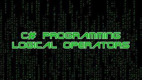 C# Programming Lesson: Logical Operators