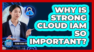 Why Is Strong Cloud IAM So Important?