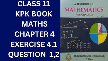 Class 11 KPK Book Maths Chapter 4 Exercise 4.1 Question 1,2