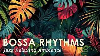 Bossa Tropical Rhythms ~ Relaxing Bossa Jazz with Serene Seaside Scenes ~ May Bossa Nova BGM