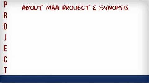 MBA Synopsis and Projects Presentation